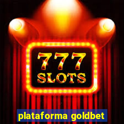 plataforma goldbet